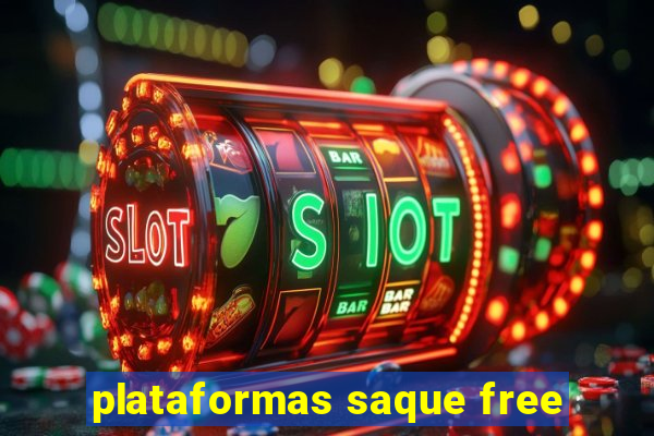 plataformas saque free